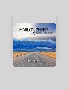 Escucha a Marlon Sharp & Cowboys at the Cross, mira videos musicales, lee su biografía, consulta las fechas de las gira y más.