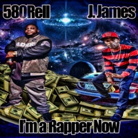I'm a Rapper Now (feat. J james. Thrilla) - Single - 580Rell