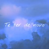 Te Ter de Novo (feat. Joel Santos) - Single