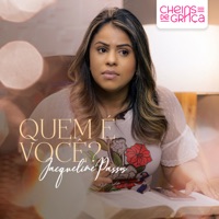 Quem É Você? - Single - Cheias de Graça & Jacqueline Passos
