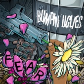 Bumpin Uglies - Fear