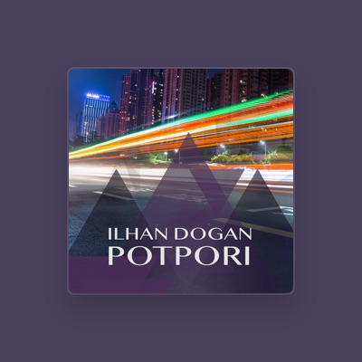 Listen to Ilhan Doğan, watch music videos, read bio, see tour dates & more!