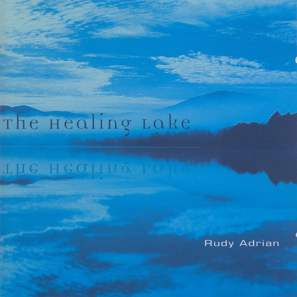 The Healing Lake - Rudy Adrian