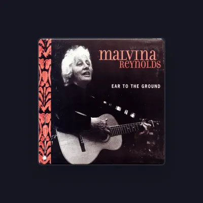 Listen to Malvina Reynolds, watch music videos, read bio, see tour dates & more!