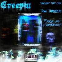 Creepin' (feat. Toni Thriller) - Single - Finesse the Fox