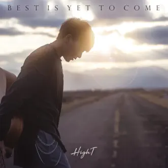 The Best Is Yet to Come by HighT song reviws