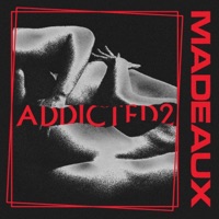 Addicted2 - Single - Madeaux