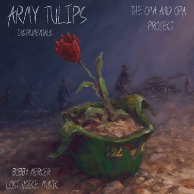 Army Tulips the Oma and Opa Project Instrumentals