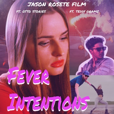 Fever Intentions (feat. Otto Stories & Teddy Gramz) - Single