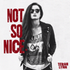 Not So Nice - Terah Lynn