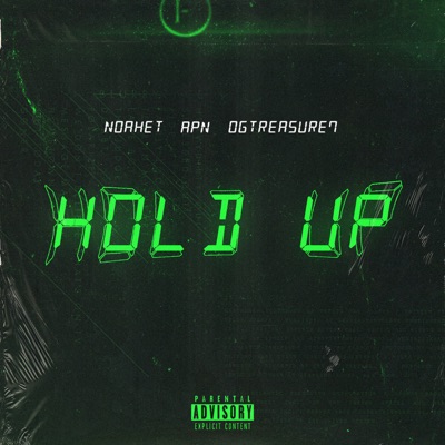 Hold Up! (feat. APN & ogtreasure) - Single