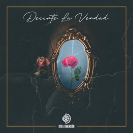 Decirte La Verdad Otra Dimensión