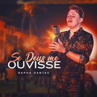 Se Deus Me Ouvisse - Single - Rapha Dantas