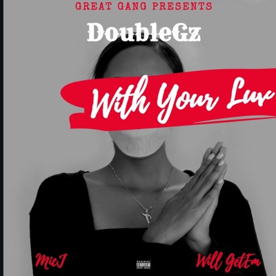 With Your Luv (feat. Will GetEm) - Single