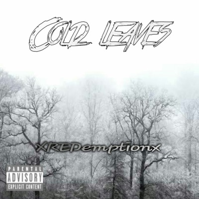 XREDemptionx - Cold Leaves