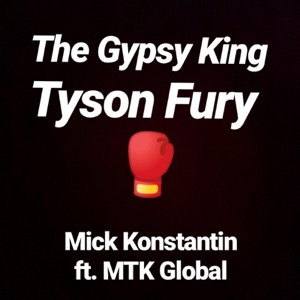 The Gypsy King Tyson Fury (feat. MTK Global)