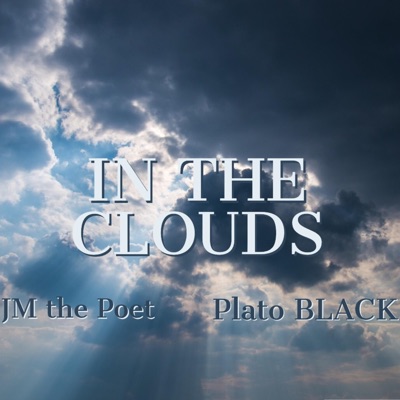 In the Clouds (feat. JM the Poet) - Single