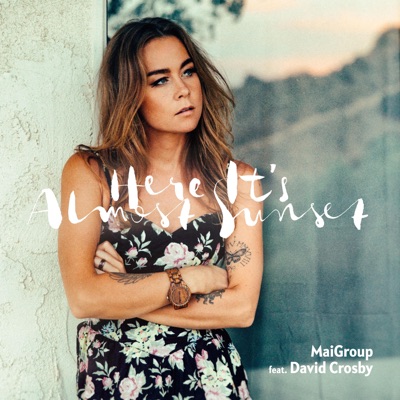Here It's Almost Sunset (feat. David Crosby) - Single