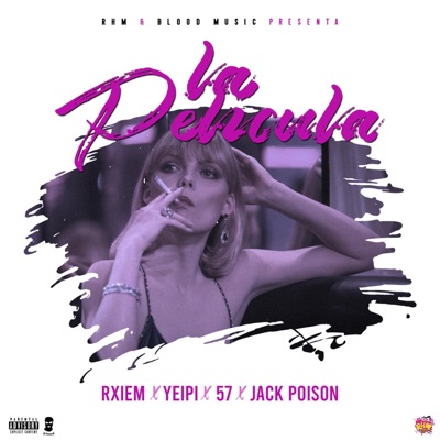 La Pelicula (feat. Rxiem, Cincossiette & Yeipi the Singer) - Single