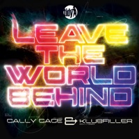 Leave the World Behind - Single - Cally Cage & Klubfiller