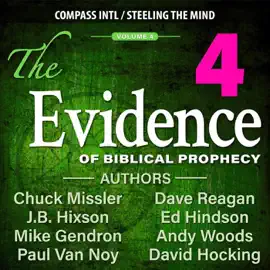 The Evidence of Biblical Prophecy Vol. 4 (Unabridged)