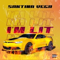 I'M Lit! - Single - Santina Vega