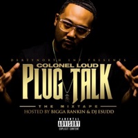 Plug Talk - Colonel Loud
