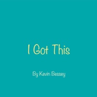 I Got This - Single - Kevin Bessey