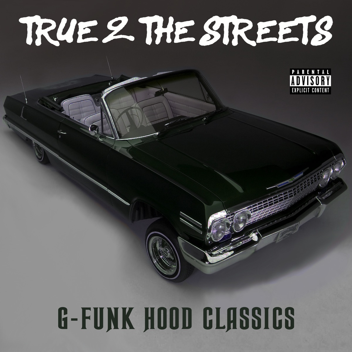 True 2 the Streets: G-Funk Hood Classics - Various Artistsの ...