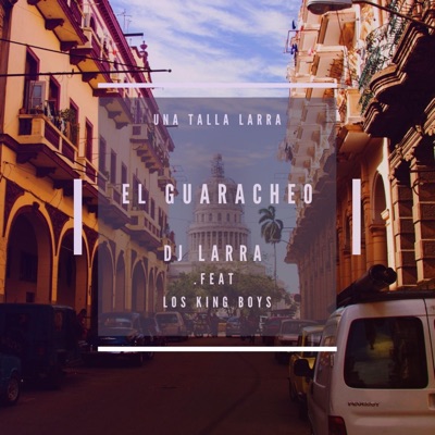 El Guaracheo (feat. Los King Boys) - Single