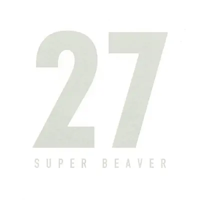 Listen to 27 by SUPER BEAVER