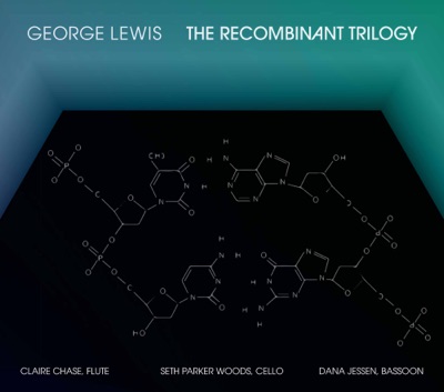 George Lewis: The Recombinant Trilogy