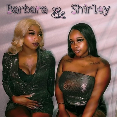 Barbara & Shirley (Denisha Ann) - Single