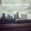 Jazzindahouse