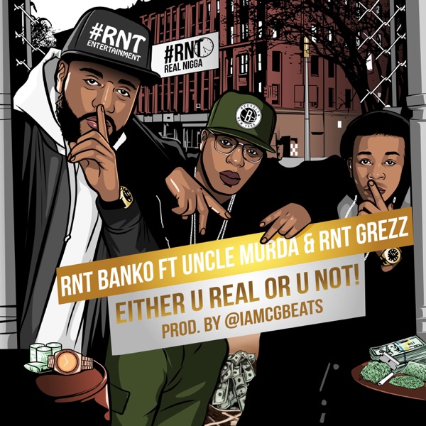 Either You Real or You Not (feat. Uncle Murda & Rnt Grezz) - Single - Rntbanko