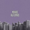 Novas Alturas (feat. Fernando Casablancas) - Single