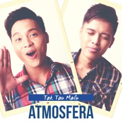 Atmosfera - Tak Tau Malu