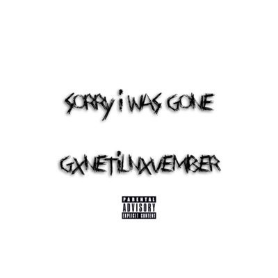 Sorry I Was Gone