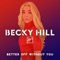 Better Off Without You - Becky Hill & Shift K3Y lyrics