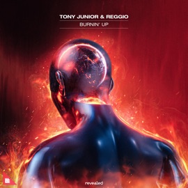 Burnin' Up (Extended Mix) Tony Junior & Reggio