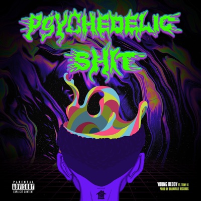 Psychedelic Shit (feat. TONY-X) - Single