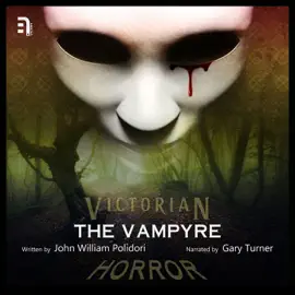 The Vampyre: A Victorian Horror Story