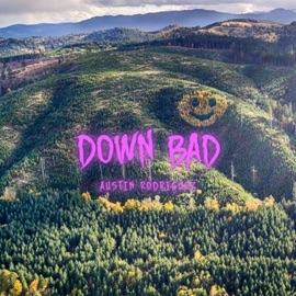 Down Bad Austin Rodriguez