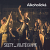 Alkoholická (feat. Vojtěch Dyk) - Skety