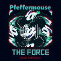 The Force (2020 Remaster) - Single - Pfeffermouse