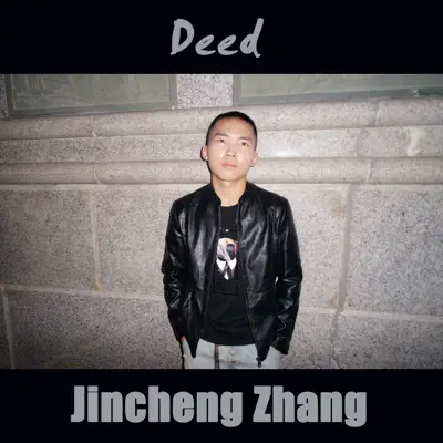 Listen to Deed by Jincheng Zhang