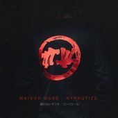 Maison Ware - Hypnotize