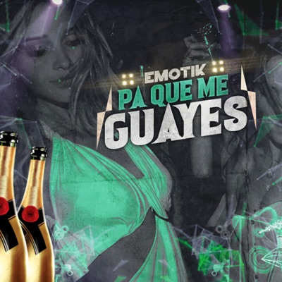 Pa Que Me Guayes - Single