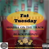 Fat Tuesday - Shabba On The Track & BLACK PHONZE