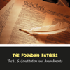 The United States Constitution and Amendments - Founding Fathers